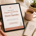Manual de Supervivencia para Mamás Agotadas: El Sistema para Recuperar Calma y Tiempo + Plantillas Imprimibles